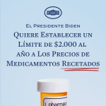 El Presidente Biden quiere establecer un límite de $2.00 al año a los precious de medicamentos recetados