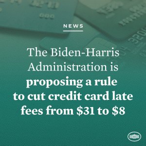 Graphic: The Biden-Harris Administration is proposing a rule to cut credit card late feeds from $31 - $8