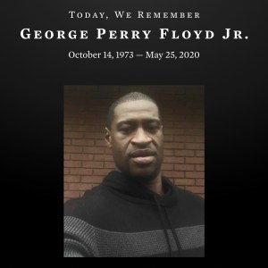 A portrait of George Perry Floyd Jr. with the inscription "Today, We Remember"
