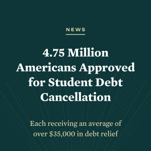 4.75 million Americans approved for student debt cancellation