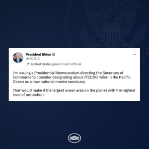Tweet: I'm issuing a Presidential Memorandum directing the Secretary of Commerce to consider designating about 777,000 miles in the Pacific Ocean as a new national marine sanctuary. That would make it the largest ocean area on the planet with the highest level of protection.