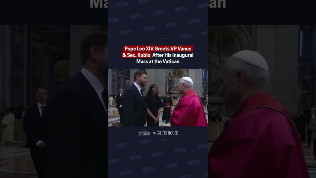 Pope Leo XIV Greets VP JD Vance & Sec. Marco Rubio After His Inaugural Mass at the Vatican