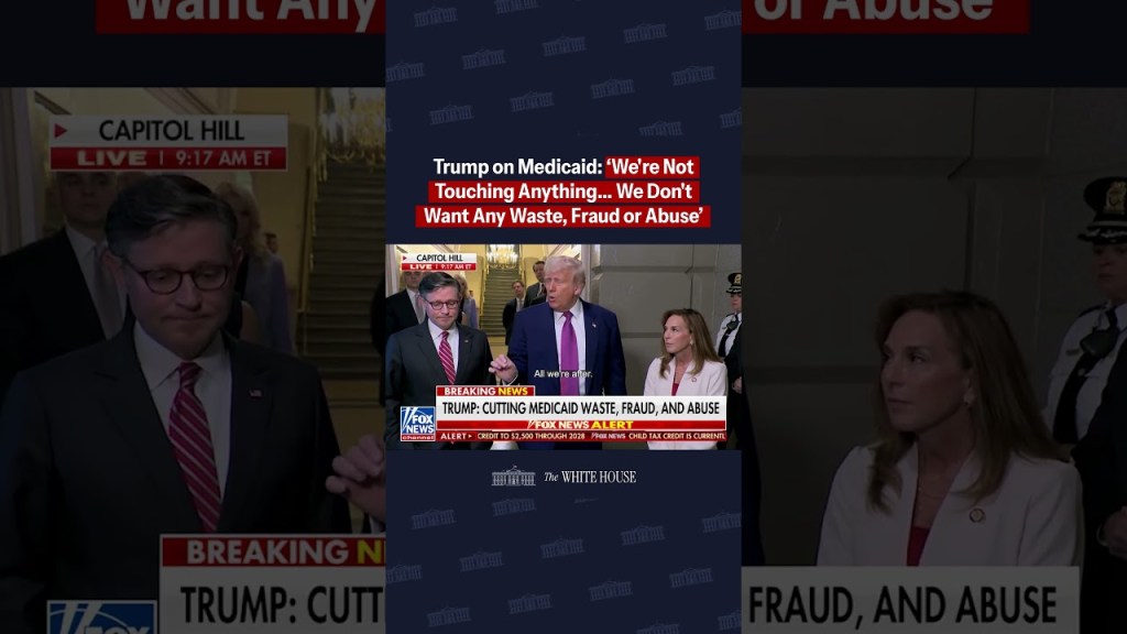 Trump on the One, Big, Beautiful Bill & Medicaid: ‘We’re not touching anything.’
