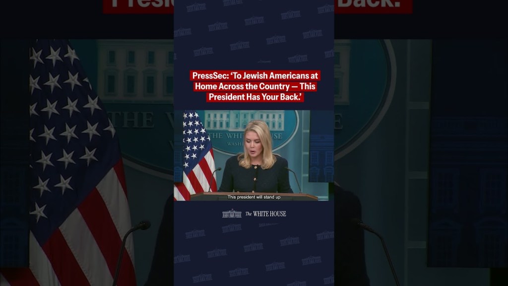 PressSec Leavitt: ‘To Jewish Americans at home across the country — this President has your back.’
